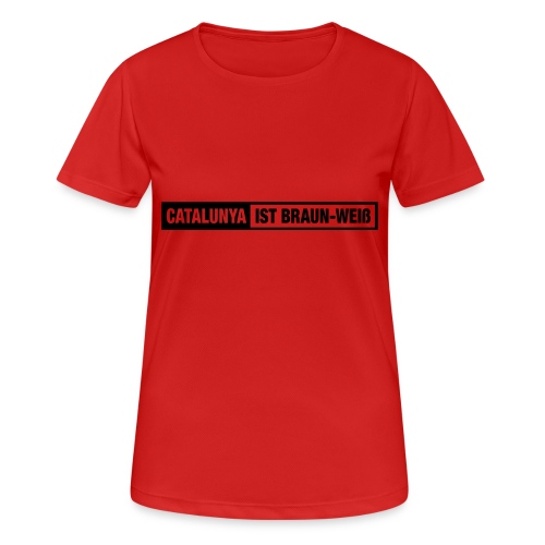 Catalunya ist Braun-Weiss - Camiseta mujer transpirable