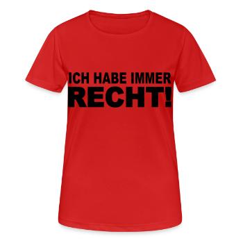 Ich habe immer recht! - Frauen T-Shirt atmungsaktiv - Rot - Vorne - AI Model Female 172 dark (172cm)