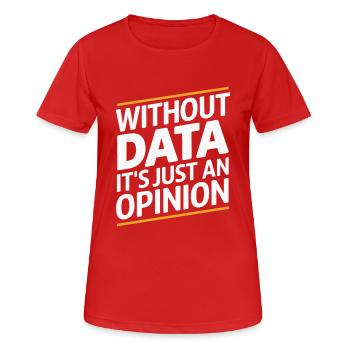 Ohne Daten ist es nur eine Meinung - Frauen T-Shirt atmungsaktiv - Rot - Vorne - AI Model Female 172 dark (172cm)