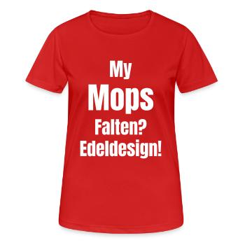 My Mops Falten? Edeldesign! - Frauen T-Shirt atmungsaktiv - Rot - Vorne - AI Model Female 172 dark (172cm)