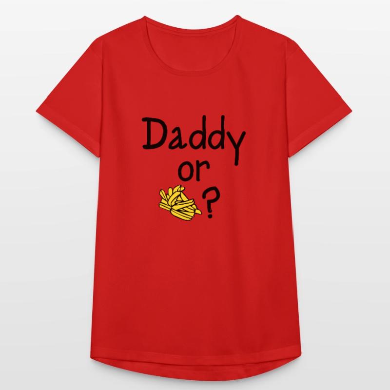 Daddy oder Chips? Frauen T-Shirt atmungsaktiv