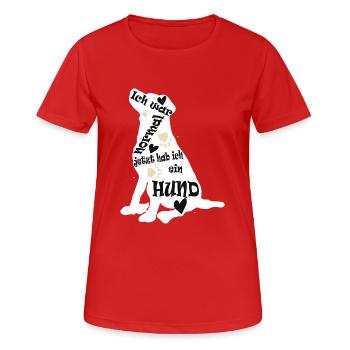 ich war normal jetzt hab ich ein Hund - Frauen T-Shirt atmungsaktiv - Rot - Vorne - AI Model Female 172 dark (172cm)