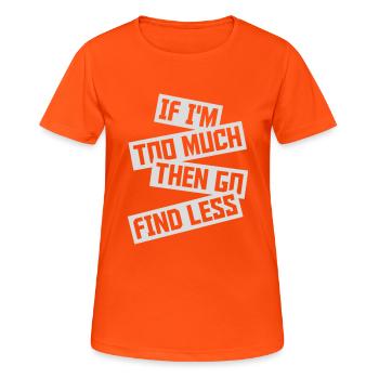 Si im trop - T-shirt respirant Femme - orange néon - Devant - AI Model Female 172 dark (172cm)