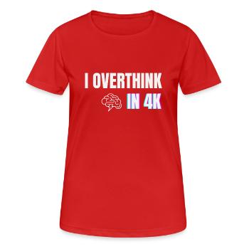 Ich überdenke in 4K – Lustiges Minimal-Angst-Shirt - Frauen T-Shirt atmungsaktiv - Rot - Vorne - AI Model Female 172 dark (172cm)