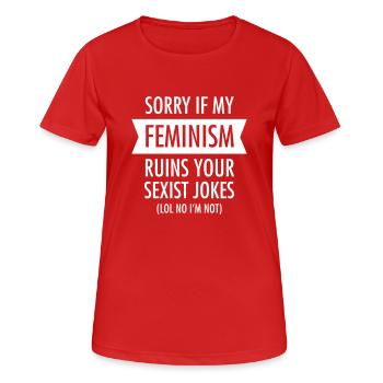 Sorry If My Feminism Ruins Your Sexist Jokes... - Women's Breathable T-Shirt - red - Front - AI Model Female 172 dark (172cm)