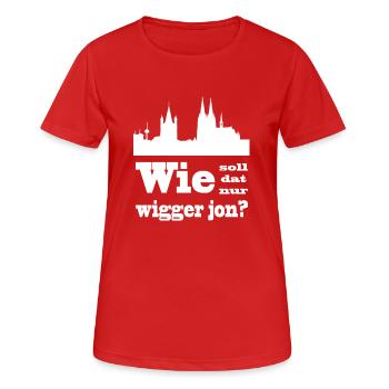 Köln / Kölsch: Wie soll dat nur wigger jon? - Frauen T-Shirt atmungsaktiv - Rot - Vorne - AI Model Female 172 dark (172cm)