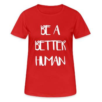 Be a Better Human Human Humanity Love - Women's Breathable T-Shirt - red - Front - AI Model Female 172 dark (172cm)