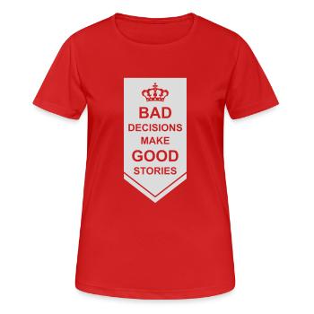 bad decisions great stories - Women's Breathable T-Shirt - red - Front - AI Model Female 172 dark (172cm)