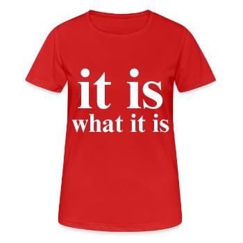 it is what it is - Women's Breathable T-Shirt - red - Front - AI Model Female 172 dark (172cm)