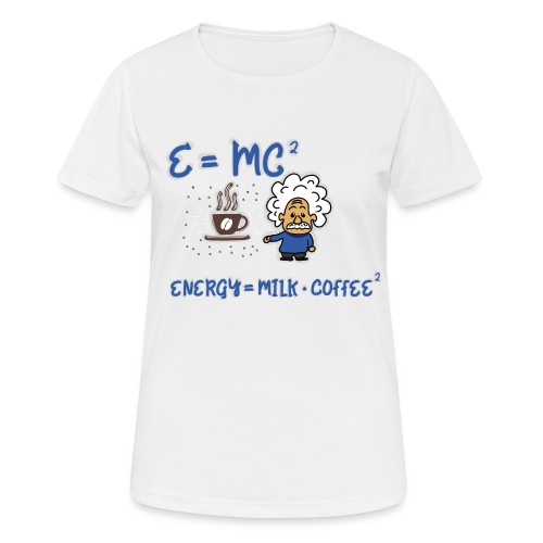 Kaffee - Energie -Milch - Frauen T-Shirt atmungsaktiv