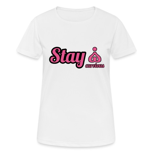 '' STAY CURVIOUS '' - Women's Breathable T-Shirt