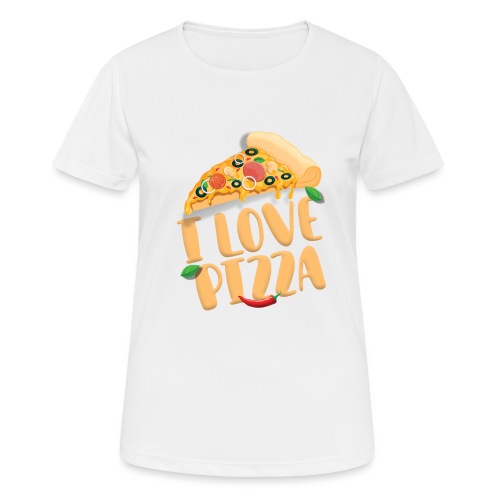 I Love Pizza - Frauen T-Shirt atmungsaktiv