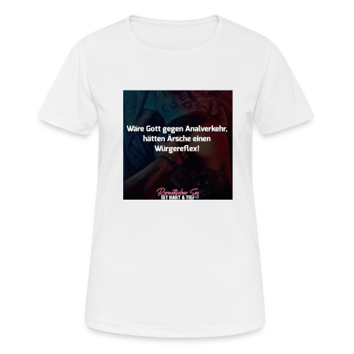 Romantischer Sex - Würgereflex - Frauen T-Shirt atmungsaktiv