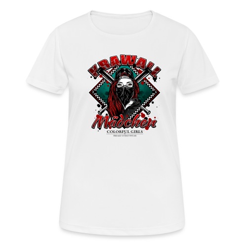 Krawallmädchen - Frauen T-Shirt atmungsaktiv