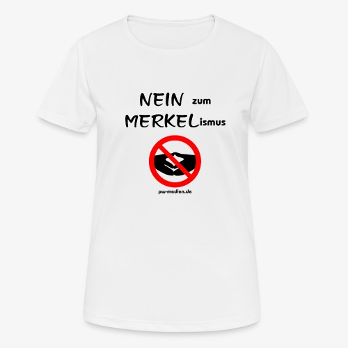NEIN zum MERKELismus - Frauen T-Shirt atmungsaktiv