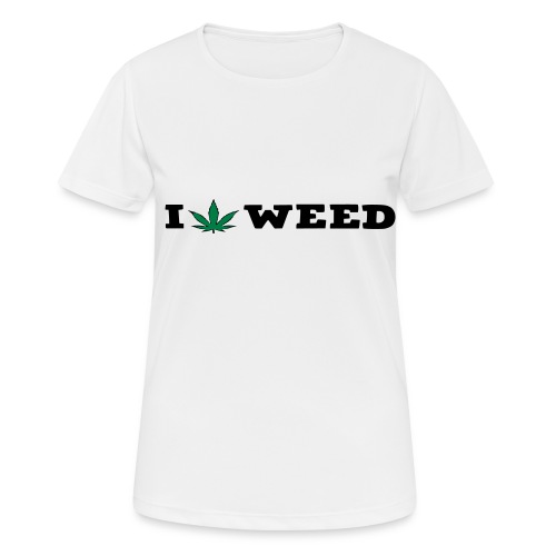 I LOVE WEED - Women's Breathable T-Shirt