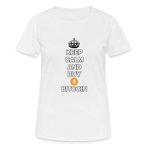 Bitcoin Keep Calm T-Shirt - Frauen T-Shirt atmungsaktiv