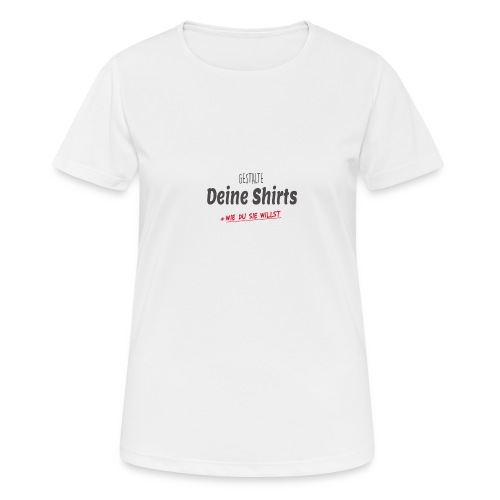 Dein Design - Frauen T-Shirt atmungsaktiv