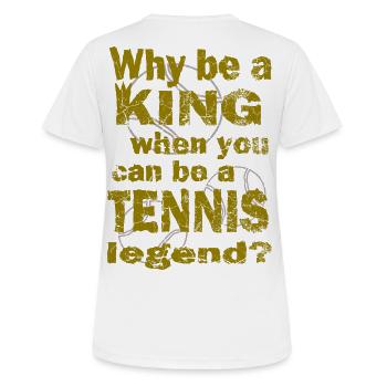 Tennis Why be a king Tennis legend Design - Frauen T-Shirt atmungsaktiv - Weiß - Hinten - AI Model Female 172 dark (172cm)