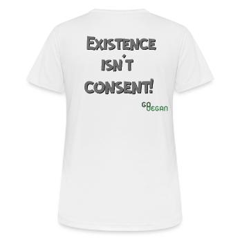 L’existence n’est pas un consentement - GoVegan - T-shirt respirant Femme - blanc - Dos - AI Model Female 172 dark (172cm)