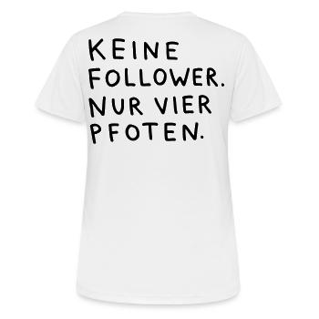 Keine Follower, nur vier Pfoten – Spruch "Hund" - Frauen T-Shirt atmungsaktiv - Weiß - Hinten - AI Model Female 172 dark (172cm)