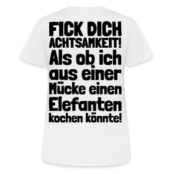FICK DICH ACHTSAMKEIT / MÜCKE ELEFANT KOCHEN - Frauen T-Shirt atmungsaktiv - Weiß - Hinten - AI Model Female 172 dark (172cm)