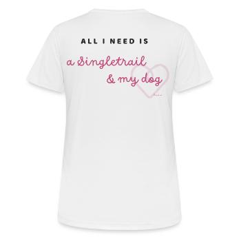 Tout ce dont j’ai besoin - T-shirt respirant Femme - blanc - Dos - AI Model Female 172 dark (172cm)