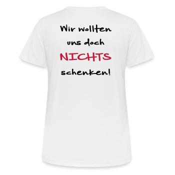 Wir wollten uns doch nichts schenken Geschenkidee - Frauen T-Shirt atmungsaktiv - Weiß - Hinten - AI Model Female 172 dark (172cm)