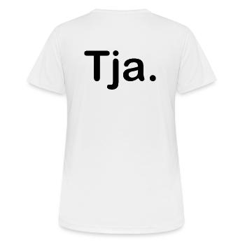 Tja. - Frauen T-Shirt atmungsaktiv - Weiß - Hinten - AI Model Female 172 dark (172cm)
