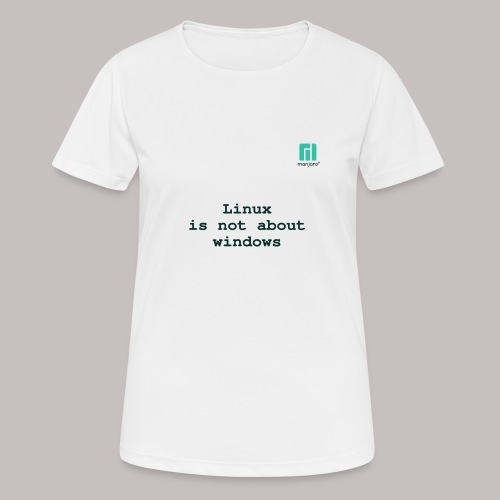 Linux is not about windows. - Women's Breathable T-Shirt