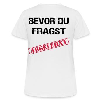 Bevor du fragst Abgelehnt - Frauen T-Shirt atmungsaktiv - Weiß - Hinten - AI Model Female 172 dark (172cm)