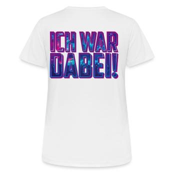 Ich war dabei! | Feiern Party Festival - Frauen T-Shirt atmungsaktiv - Weiß - Hinten - AI Model Female 172 dark (172cm)