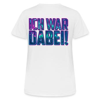 Ich war dabei! | Feiern Party Festival - Frauen T-Shirt atmungsaktiv - Weiß - Hinten - AI Model Female 172 dark (172cm)
