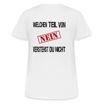 Welchen Teil von Nein verstehst du nicht? - Frauen T-Shirt atmungsaktiv - Weiß - Hinten - AI Model Female 172 dark (172cm)