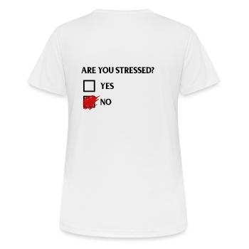Est-ce que vous êtes stressé ? - T’es stressé ? - T-shirt respirant Femme - blanc - Dos - AI Model Female 172 dark (172cm)