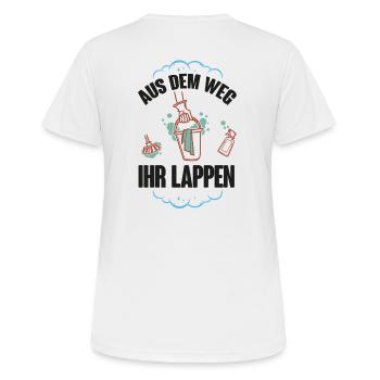 Aus dem Weg Ihr Lappen - Putzfrau, Reinigungskraft - Frauen T-Shirt atmungsaktiv - Weiß - Hinten - AI Model Female 172 dark (172cm)