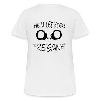 MEIN LETZTER FREIGANG - Frauen T-Shirt atmungsaktiv - Weiß - Hinten - AI Model Female 172 dark (172cm)