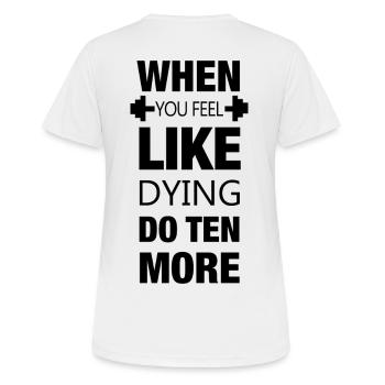 When you feel like dying - sports muscles workout - Women's Breathable T-Shirt - white - Back - AI Model Female 172 dark (172cm)