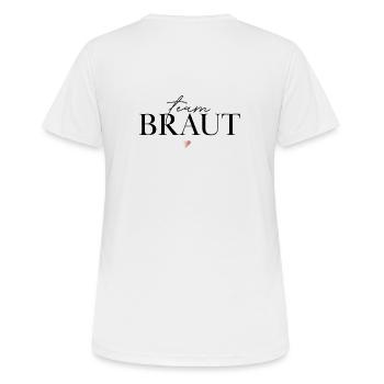 Team Braut - Frauen T-Shirt atmungsaktiv - Weiß - Hinten - AI Model Female 172 dark (172cm)