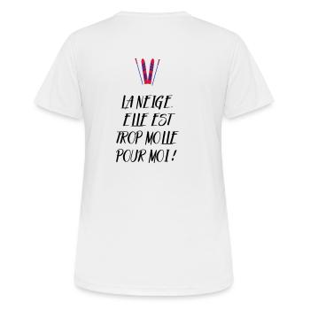 La neige, elle est trop molle pour moi ! Culte - T-shirt respirant Femme - blanc - Dos - AI Model Female 172 dark (172cm)