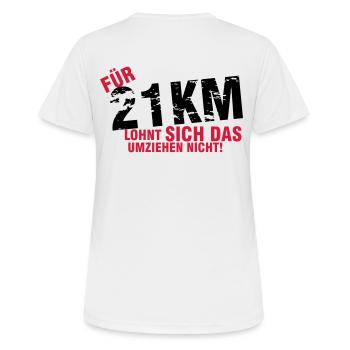 Für 21 km lohnt sich das Umziehen nicht! - Frauen T-Shirt atmungsaktiv - Weiß - Hinten - AI Model Female 172 dark (172cm)
