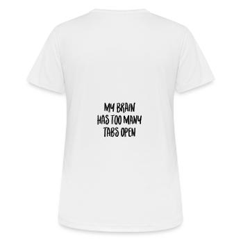 My brain has too many tabs open - Women's Breathable T-Shirt - white - Back - AI Model Female 172 dark (172cm)