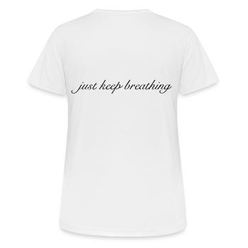 just keep breathing - Women's Breathable T-Shirt - white - Back - AI Model Female 172 dark (172cm)