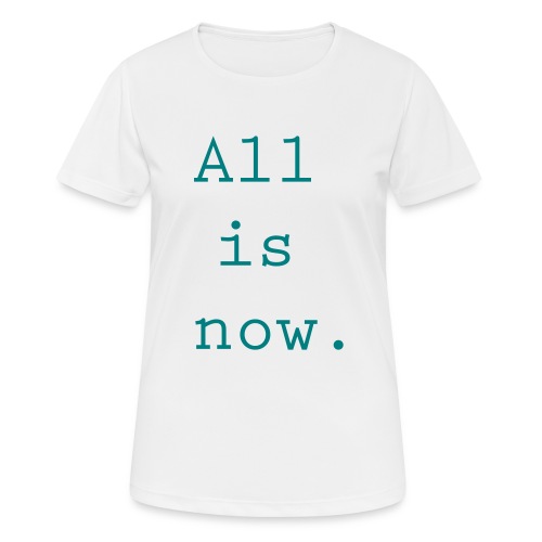 all is now - Andningsaktiv T-shirt dam