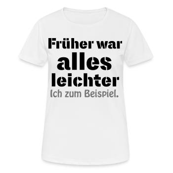 Früher war alles leichter - Frauen T-Shirt atmungsaktiv - Weiß - Vorne - AI Model Female 172 dark (172cm)