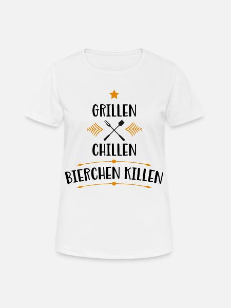 Grillen Chilln Bierchen Killen - Frauen T-Shirt atmungsaktiv - Weiß