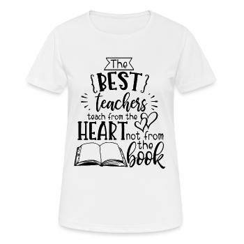 The Best Teachers... - T-shirt respirant Femme - blanc - Devant - AI Model Female 172 dark (172cm)