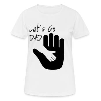 Gehen wir DAD - Frauen T-Shirt atmungsaktiv - Weiß - Vorne - AI Model Female 172 dark (172cm)