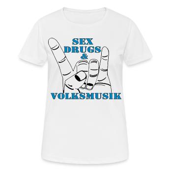 Volksmusik , Volksfest , Fun Shirt , Sex Drugs(25) - Frauen T-Shirt atmungsaktiv - Weiß - Vorne - AI Model Female 172 dark (172cm)