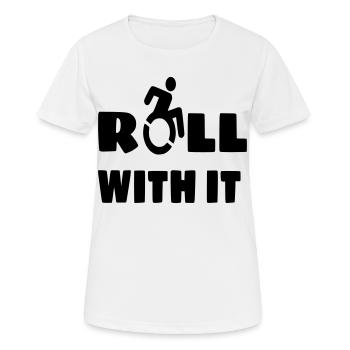 Ich rolle mit meinem Rollstuhl, Rolle, Behinderten # - Frauen T-Shirt atmungsaktiv - Weiß - Vorne - AI Model Female 172 dark (172cm)